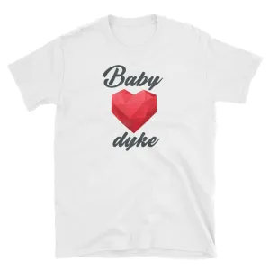 Baby dyke T Shirt White Unisex Lesbian T Shirt Dyke T Shirt