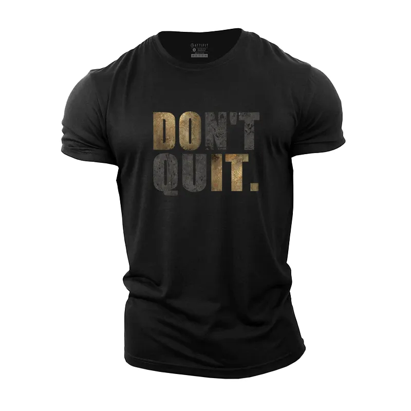 Don't Quit Cotton T-Shirt