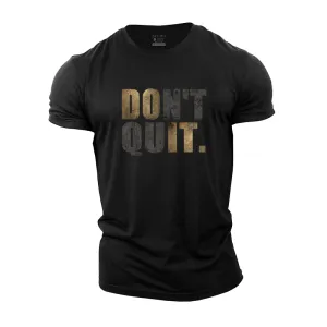 Don't Quit Cotton T-Shirt