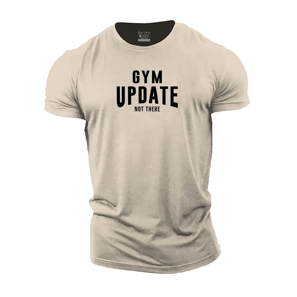 Gym Update Not There Cotton T-Shirt