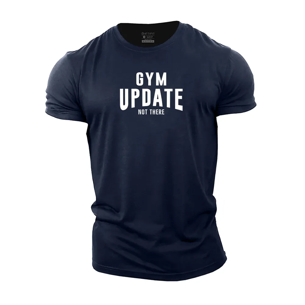 Gym Update Not There Cotton T-Shirt