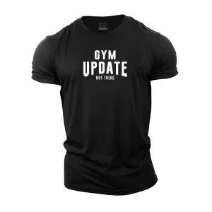 Gym Update Not There Cotton T-Shirt