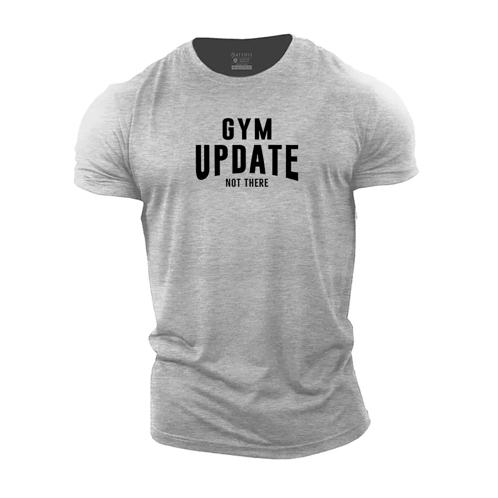 Gym Update Not There Cotton T-Shirt