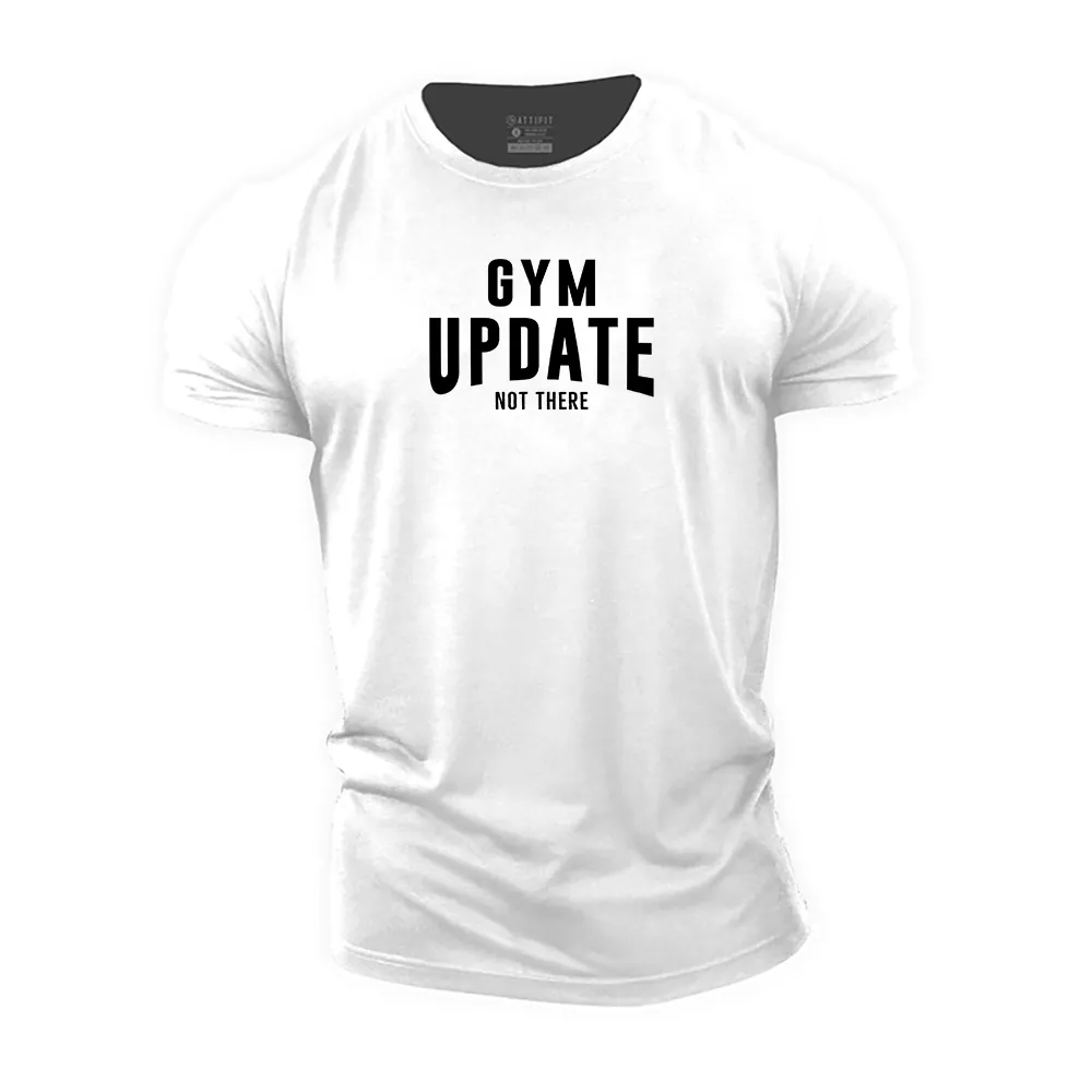 Gym Update Not There Cotton T-Shirt
