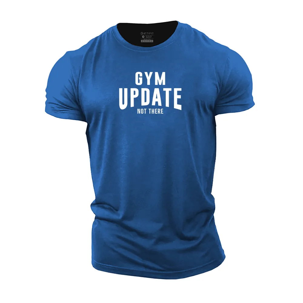 Gym Update Not There Cotton T-Shirt