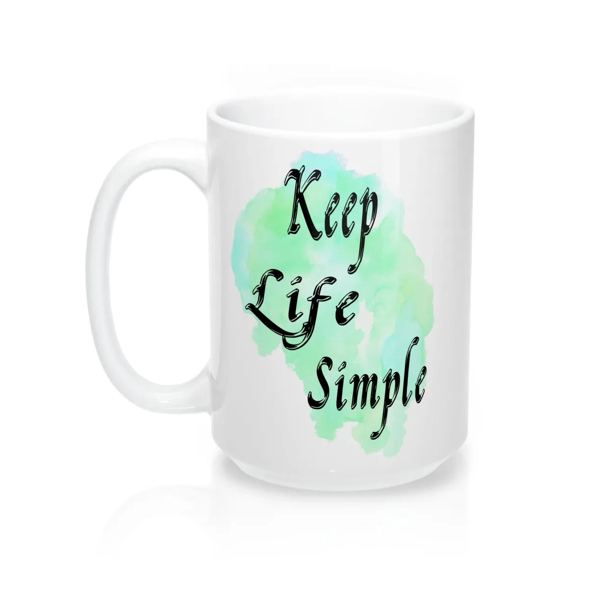 Keep Life Simple  Quote Mug