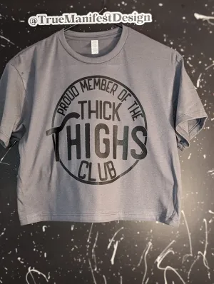 Proud Member of The Thick Thighs Club Dark Grey Crop Top