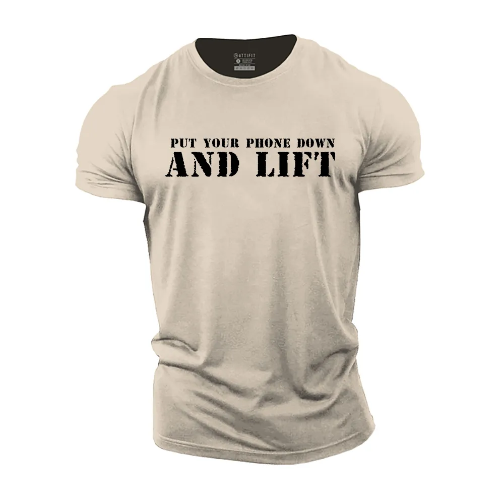 Put Your Phone down and Lift Cotton T-Shirt