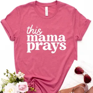 This Mama Prays Tee
