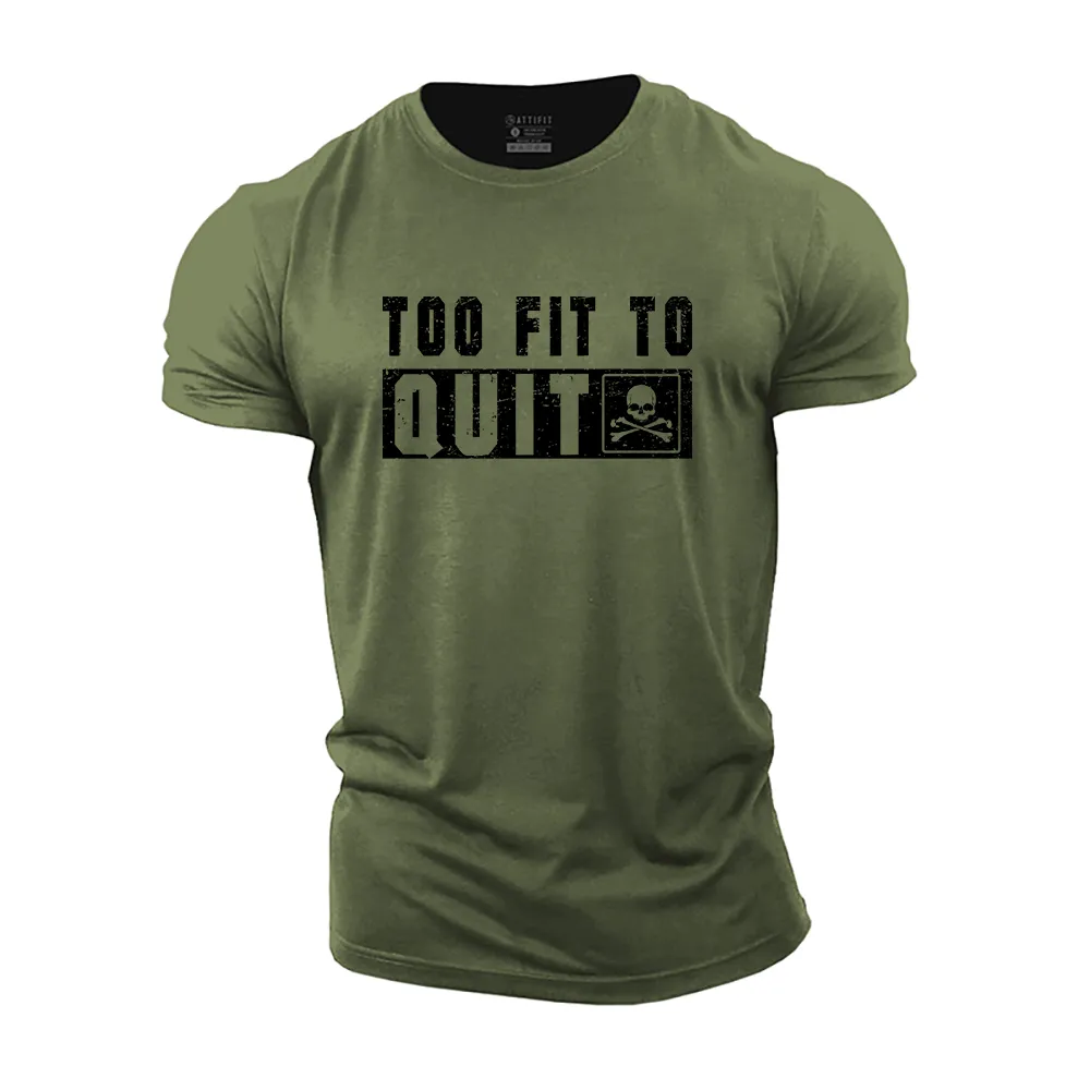 Too Fit To Quit Cotton T-Shirt