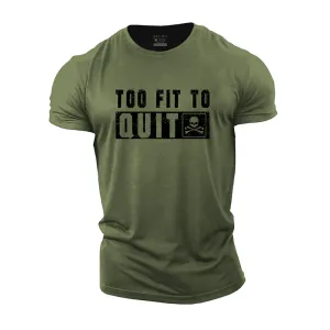 Too Fit To Quit Cotton T-Shirt