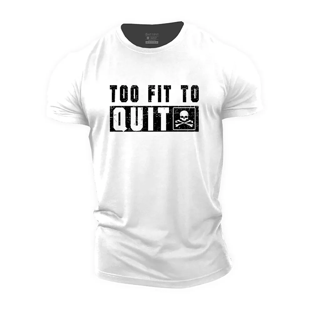 Too Fit To Quit Cotton T-Shirt