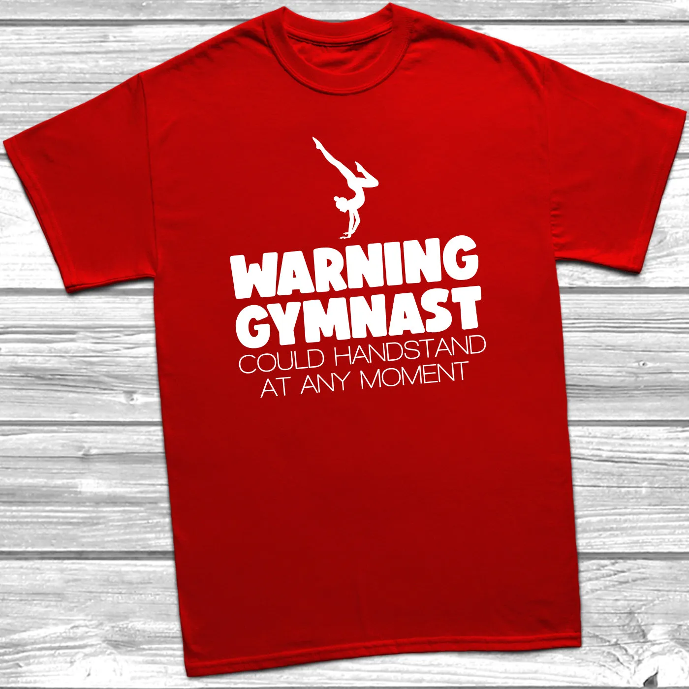 Warning Gymnast Could Handstand T-Shirt