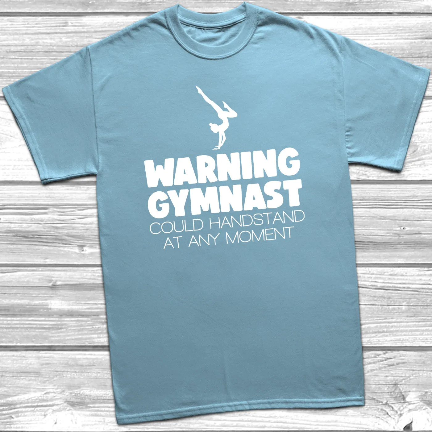 Warning Gymnast Could Handstand T-Shirt