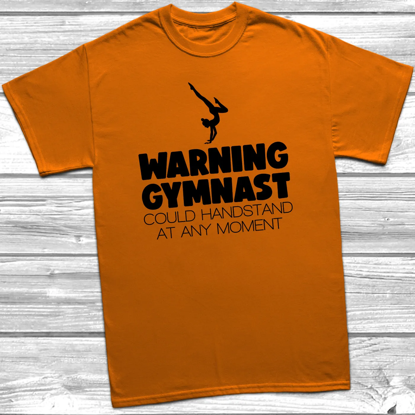 Warning Gymnast Could Handstand T-Shirt