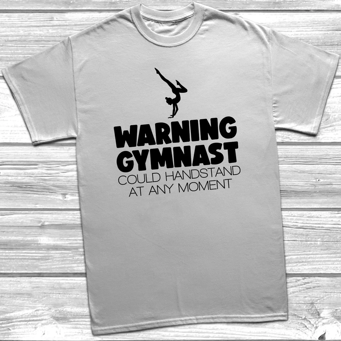 Warning Gymnast Could Handstand T-Shirt