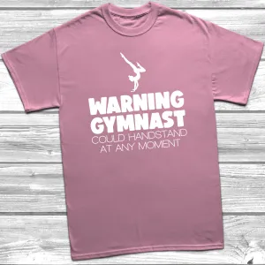 Warning Gymnast Could Handstand T-Shirt