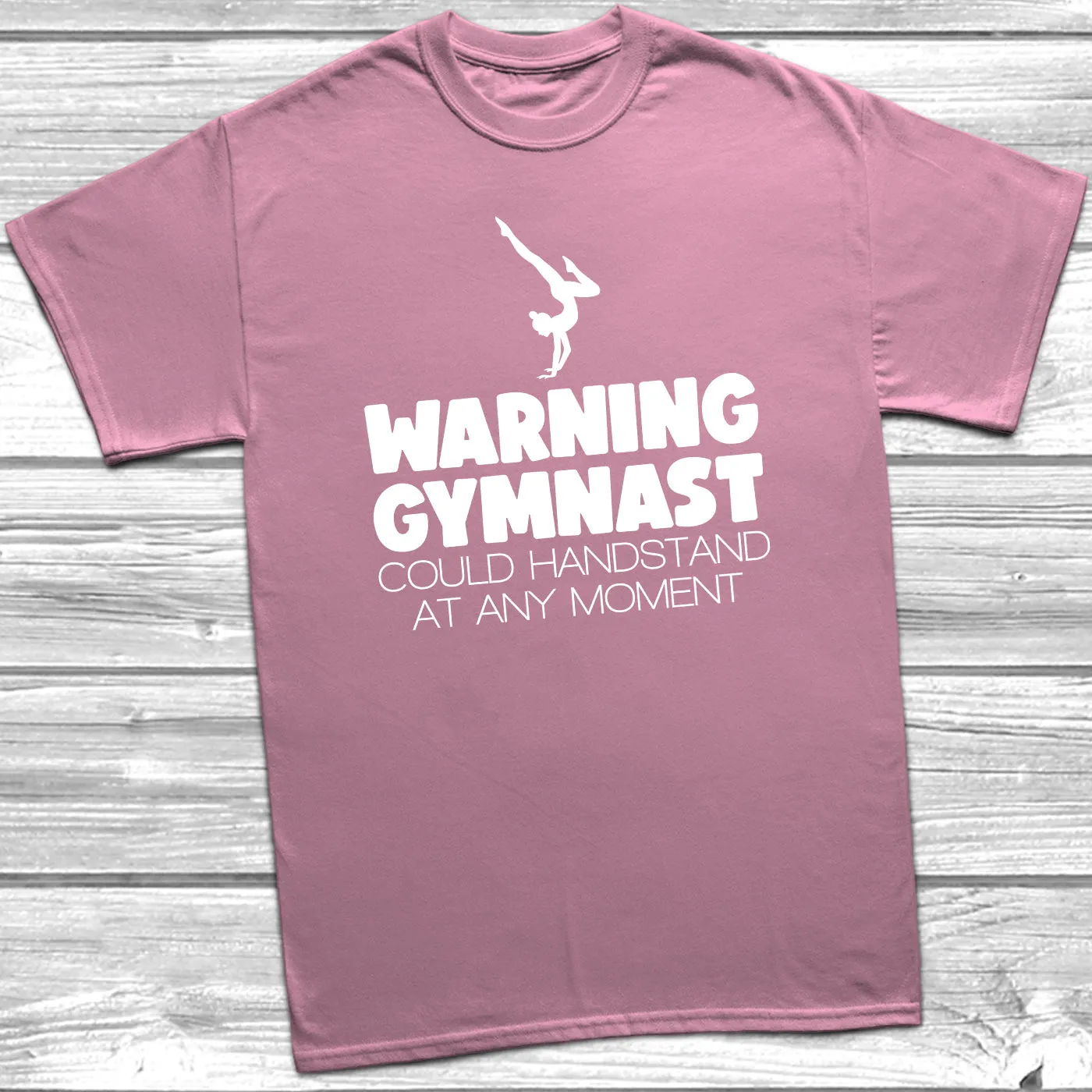 Warning Gymnast Could Handstand T-Shirt